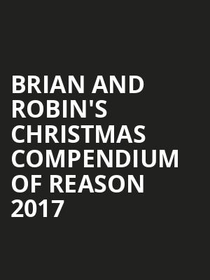 Brian and Robin's Christmas Compendium of Reason 2017 at Eventim Hammersmith Apollo